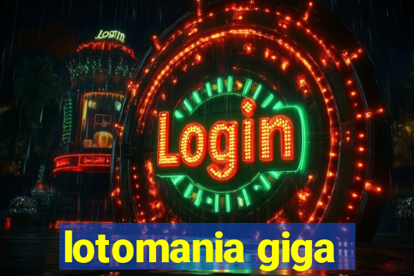 lotomania giga-sena